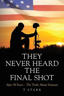 T Starr, T. Starr - They Never Heard the Final Shot, Häftad