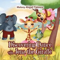 bokomslag Discovering Dance with Jena the Giraffe