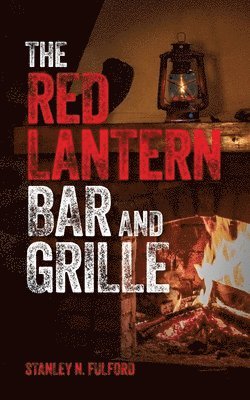 Stanley N Fulford, Stanley N. Fulford - Red Lantern Bar and Grille, Häftad