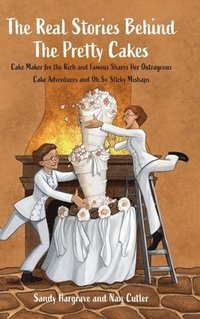 bokomslag Real Stories Behind the Pretty Cakes