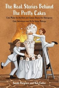 bokomslag Real Stories Behind the Pretty Cakes