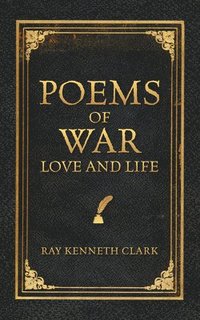 bokomslag Poems of War Love and Life