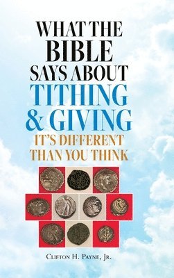 bokomslag What the Bible Says About Tithing & Giving - It's Different Than You Think