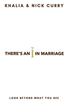 Khalia & Nick Curry, Khalia &. Nick Curry - There's an "I" in Marriage, Inbunden