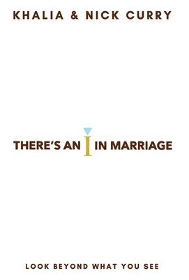 There's an 'I' in Marriage: Look Beyond What You See 1