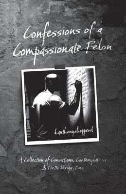 bokomslag Confessions of a Compassionate Felon