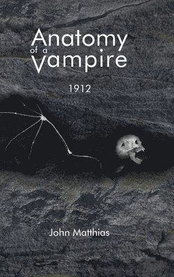 John Matthias - Anatomy of a Vampire, Inbunden