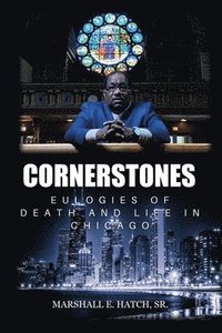 bokomslag Cornerstones - Eulogies of Life & Death in Chicago