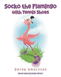 bokomslag Socko the Flamingo with Tennis Shoes