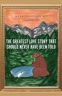 bokomslag Greatest Love Story that Should Never Have Been Told