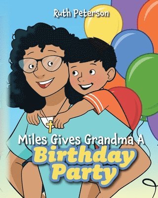 Ruth Peterson - Miles Gives Grandma A Birthday Party, Häftad