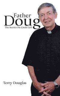 bokomslag Father Doug The Stories He Could Tell