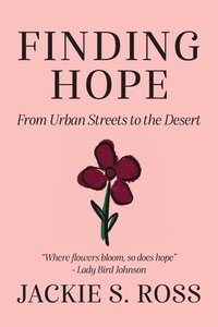 bokomslag FINDING HOPE... From Urban Streets to the Desert