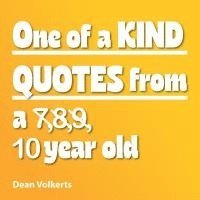 bokomslag One of Kind Quotes from a 7,8,9, 10 year old