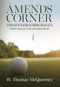 bokomslag Amends Corner: Two Gentlemen from Augusta: Walker Inman Jr. & Dr. John Reynolds III