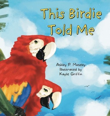 This Birdie Told Me