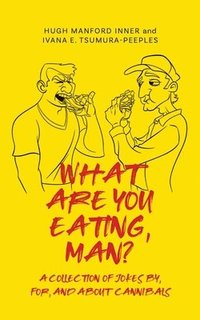 bokomslag What Are You Eating, Man?