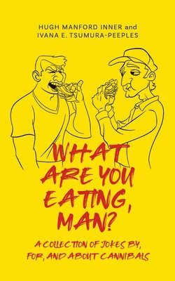 bokomslag What Are You Eating, Man?