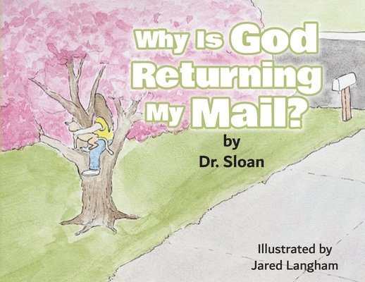 Why Is God Returning My Mail?