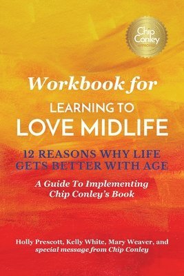 Holly Prescott, Kelly White, Mary Weaver - Workbook for Learning To Love Midlife, Häftad