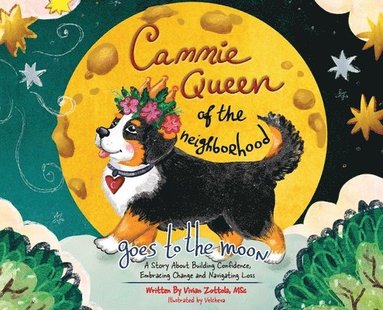 bokomslag Cammie, Queen Of The Neighborhood Goes To The Moon: A Story About Building Confidence, Embracing Change and Navigating Loss