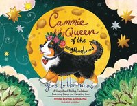 bokomslag Cammie, Queen Of The Neighborhood Goes To The Moon: A Story About Building Confidence, Embracing Change and Navigating Loss