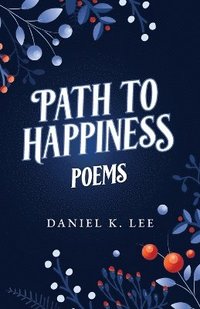 bokomslag Path to Happiness Poems