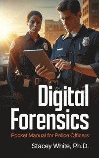 bokomslag Digital Forensics Pocket Manual for Police Officers