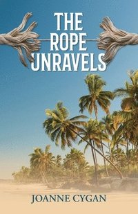 bokomslag The Rope Unravels