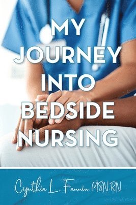 bokomslag My Journey into Bedside Nursing