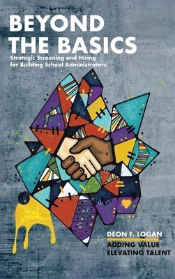 bokomslag Beyond the Basics - Strategic Screening and Hiring for Building School Administrators