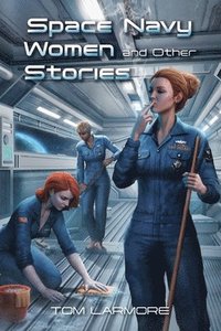 bokomslag Space Navy Women and Other Stories