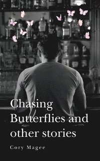 bokomslag Chasing Butterflies and other stories