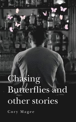 bokomslag Chasing Butterflies and other stories