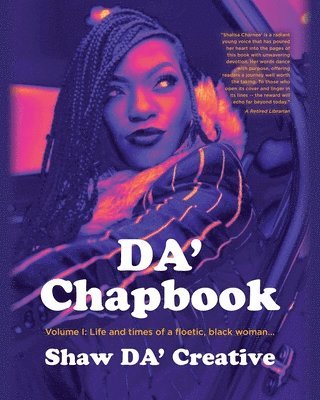 bokomslag DA' Chapbook: Volume I: Life and times of a floetic, black woman...