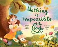 bokomslag Nothing is Impossible With God