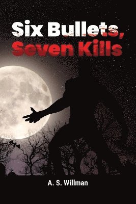 bokomslag Six Bullets, Seven Kills