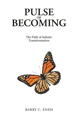 Pulse of Becoming: The Path of Infinite Transformation 1