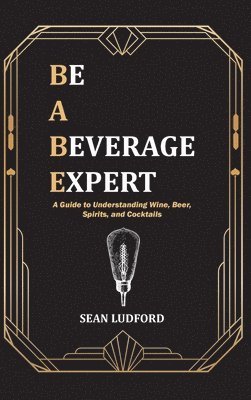 bokomslag Be a Beverage Expert