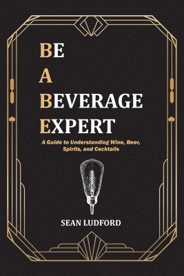 bokomslag Be a Beverage Expert