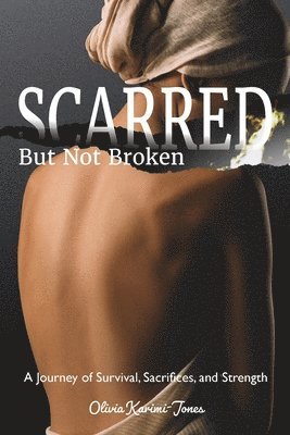 bokomslag SCARRED, But Not Broken