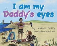bokomslag I am my Daddy's eyes