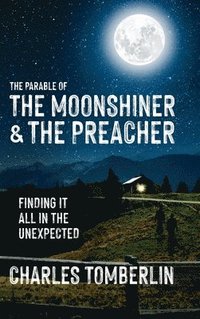 bokomslag Parable of The Moonshiner & The Preacher
