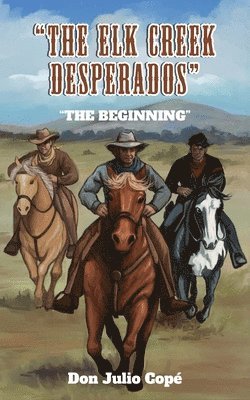 Don Julio Copé - Elk Creek Desperados, Häftad