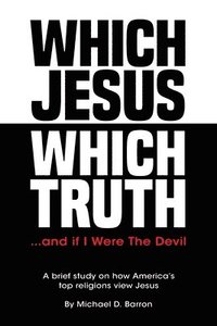 bokomslag Which Jesus Which Truth...and if I were the devil