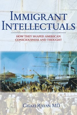 bokomslag Immigrant Intellectuals