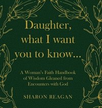 bokomslag Daughter, what I want you to know...
