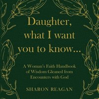 bokomslag Daughter, what I want you to know...