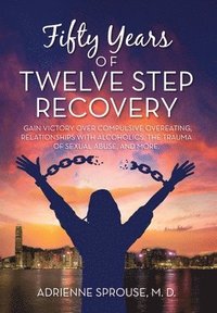 bokomslag Fifty Years of Twelve Step Recovery