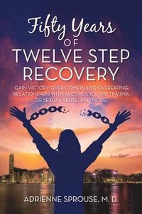bokomslag Fifty Years of Twelve Step Recovery